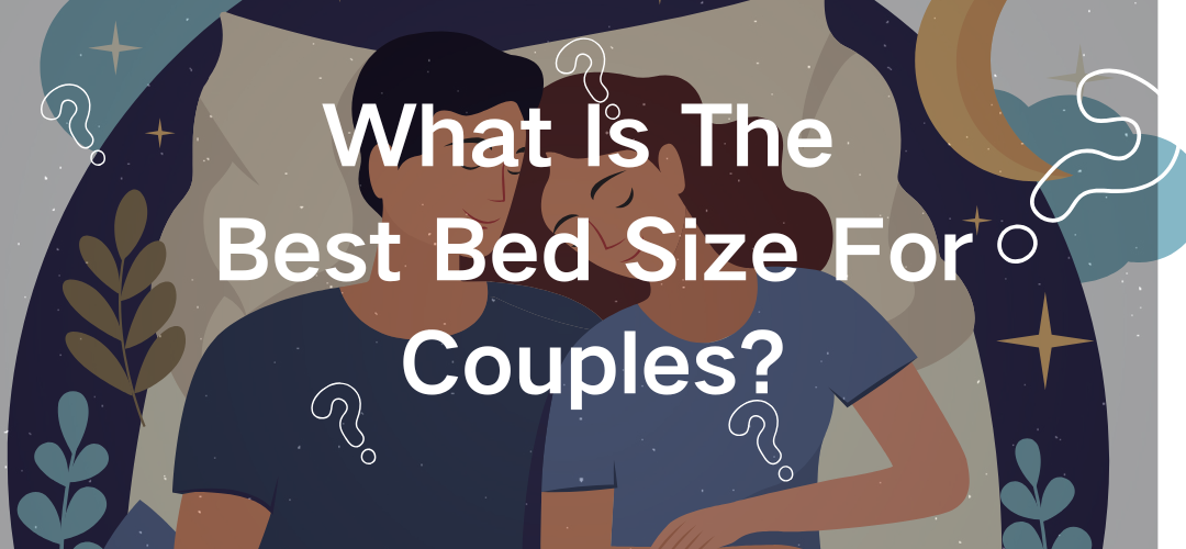 What Is The Best Bed Size For Couples?